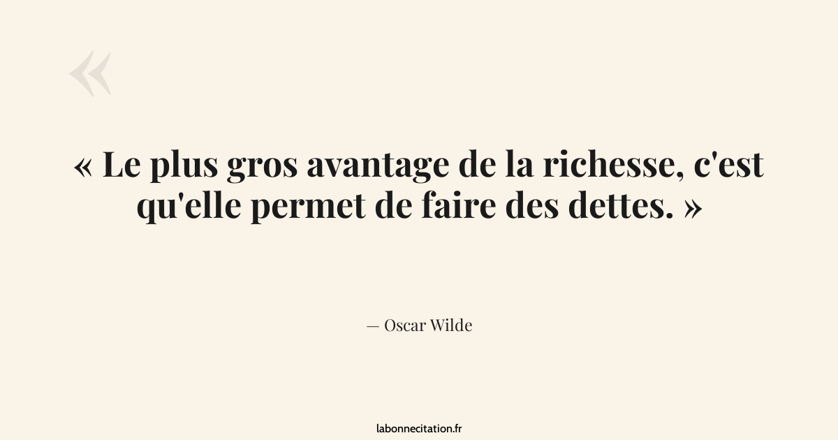 Le plus gros avantage de la richesse, c'est qu'elle permet... - Oscar ...